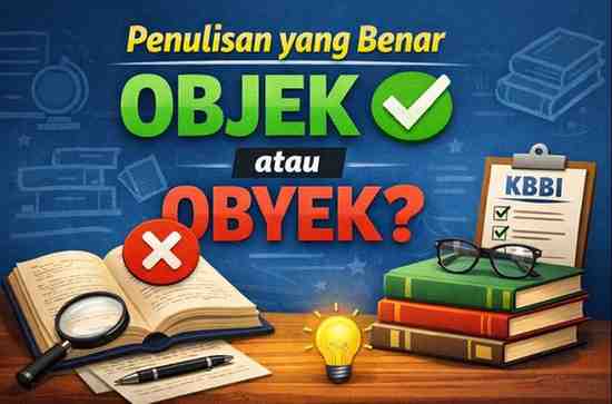 Penulisan yang Benar Objek atau Obyek