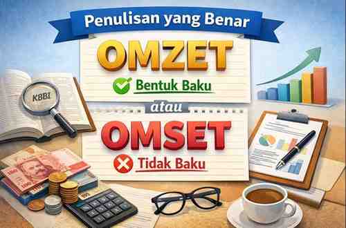 Penulisan yang Benar Omzet atau Omset