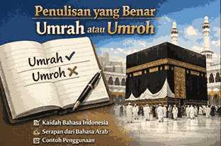 Penulisan yang Benar Umrah atau Umroh
