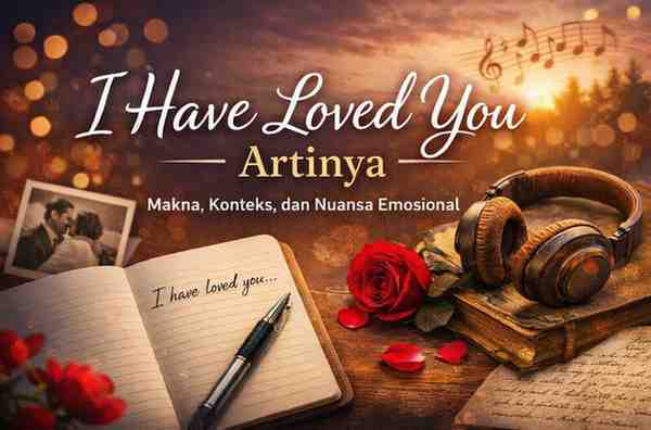 I Have Loved You Artinya