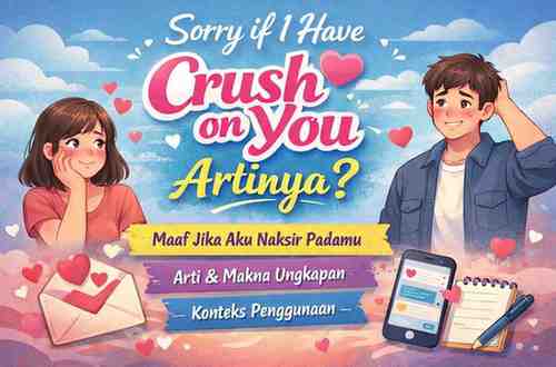 Sorry If I Have Crush On You Artinya